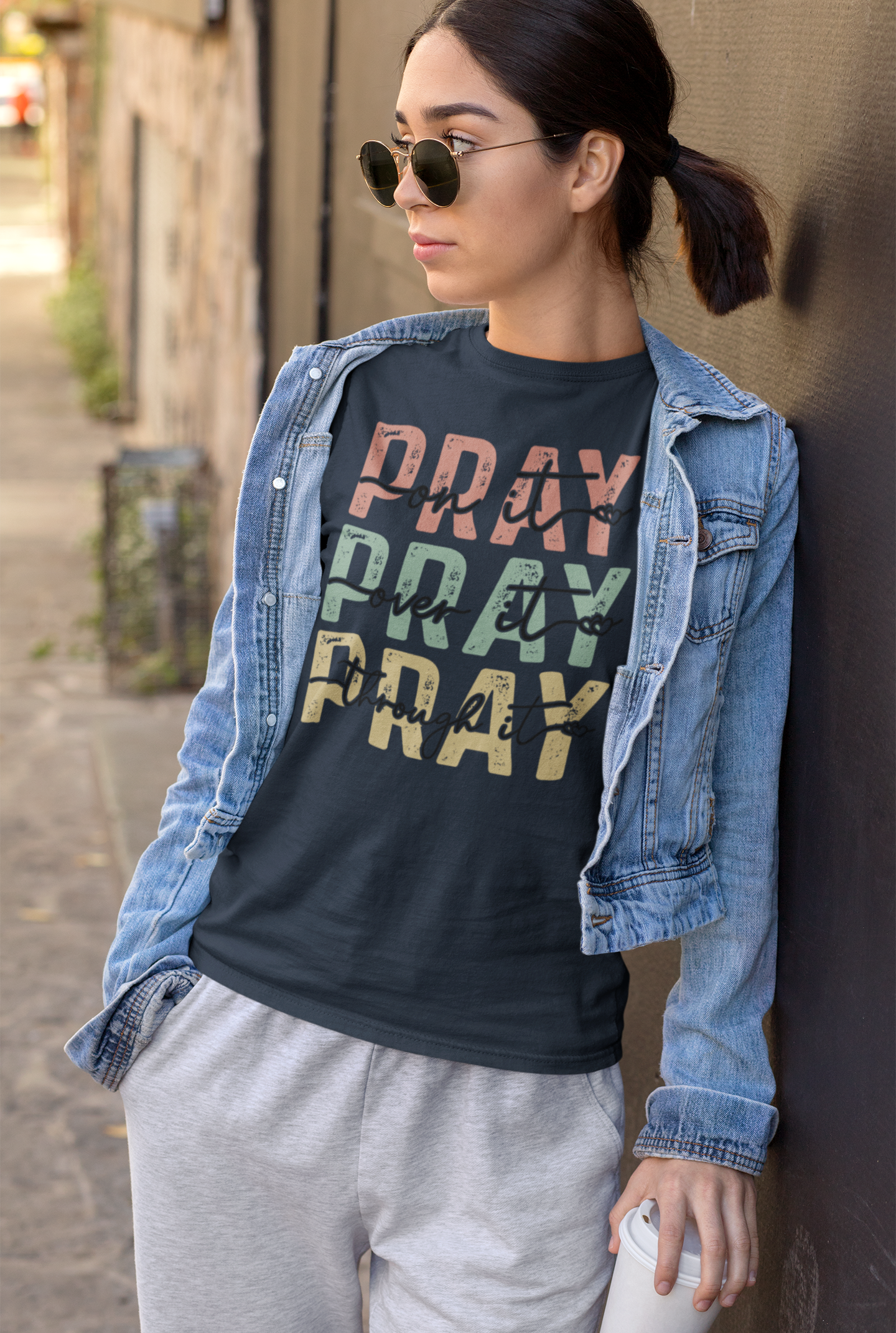 Pray On It, Over It, Through It