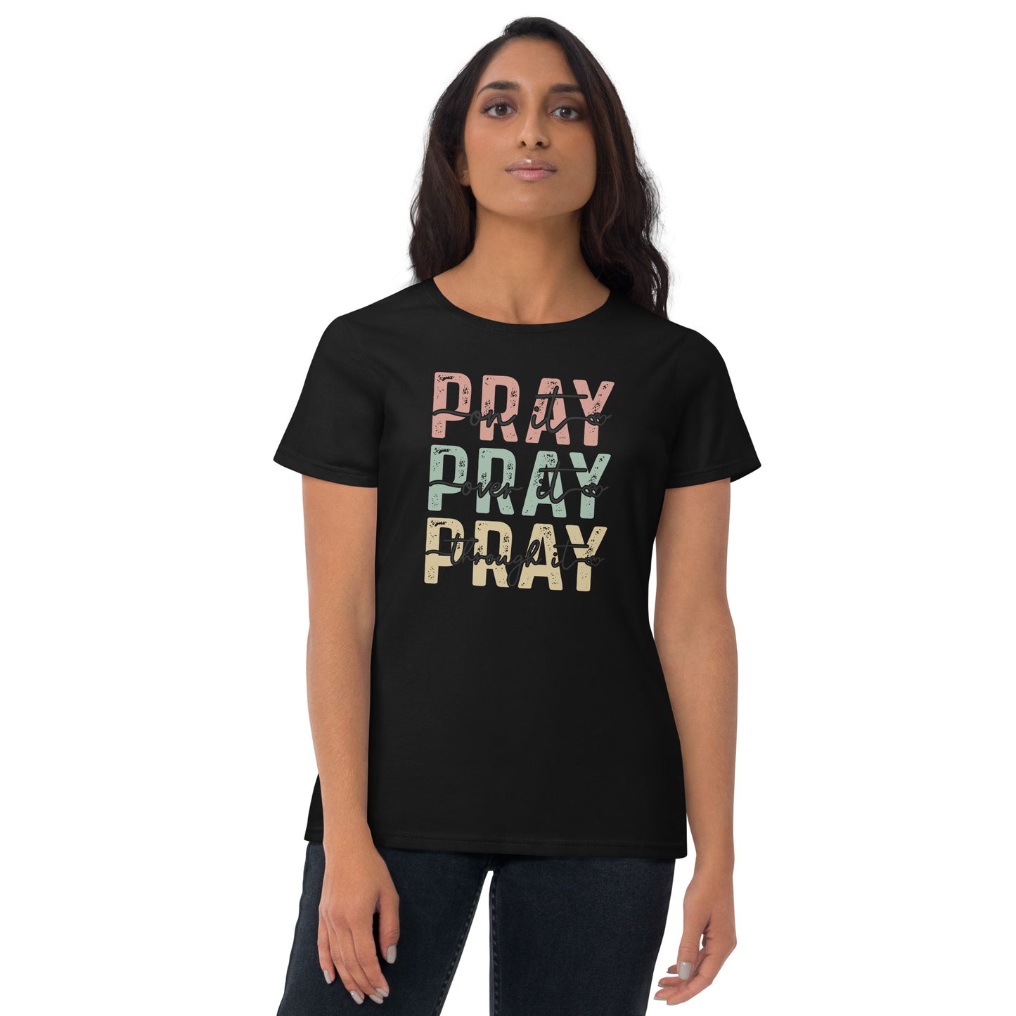 Pray On It, Over It, Through It