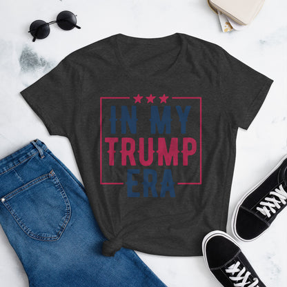 In My Trump Era Women's T-Shirt