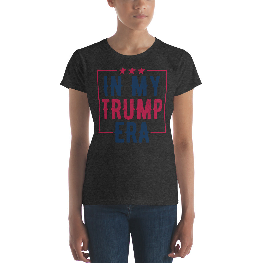 In My Trump Era Women's T-Shirt