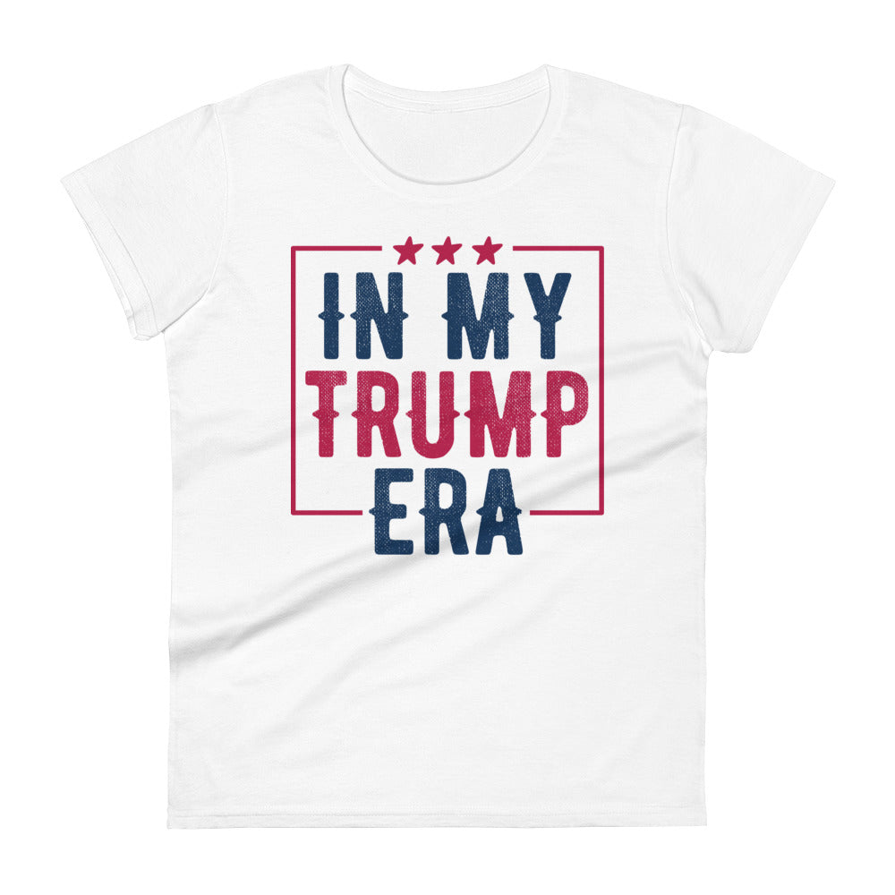 In My Trump Era Women's T-Shirt