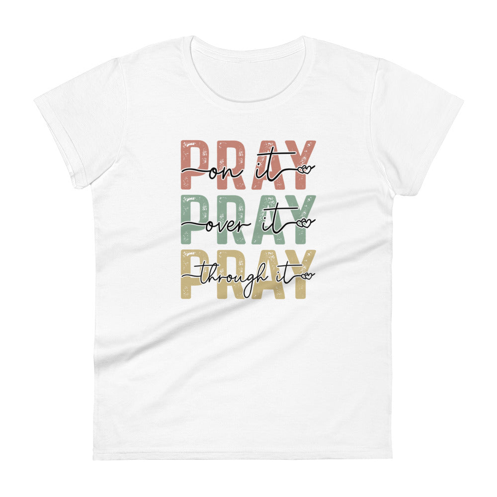 Pray On It, Over It, Through It